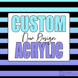 Custom Acrylic-NEW DESIGN