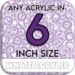 Custom Acrylic Blank-6 inch-WHITE (size/hole/color change)