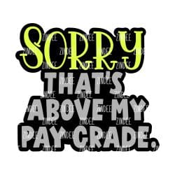 Above My Pay Grade – Acrylic Badge Reel Blank (2") No Hole | Optional Sticker or UV DTF