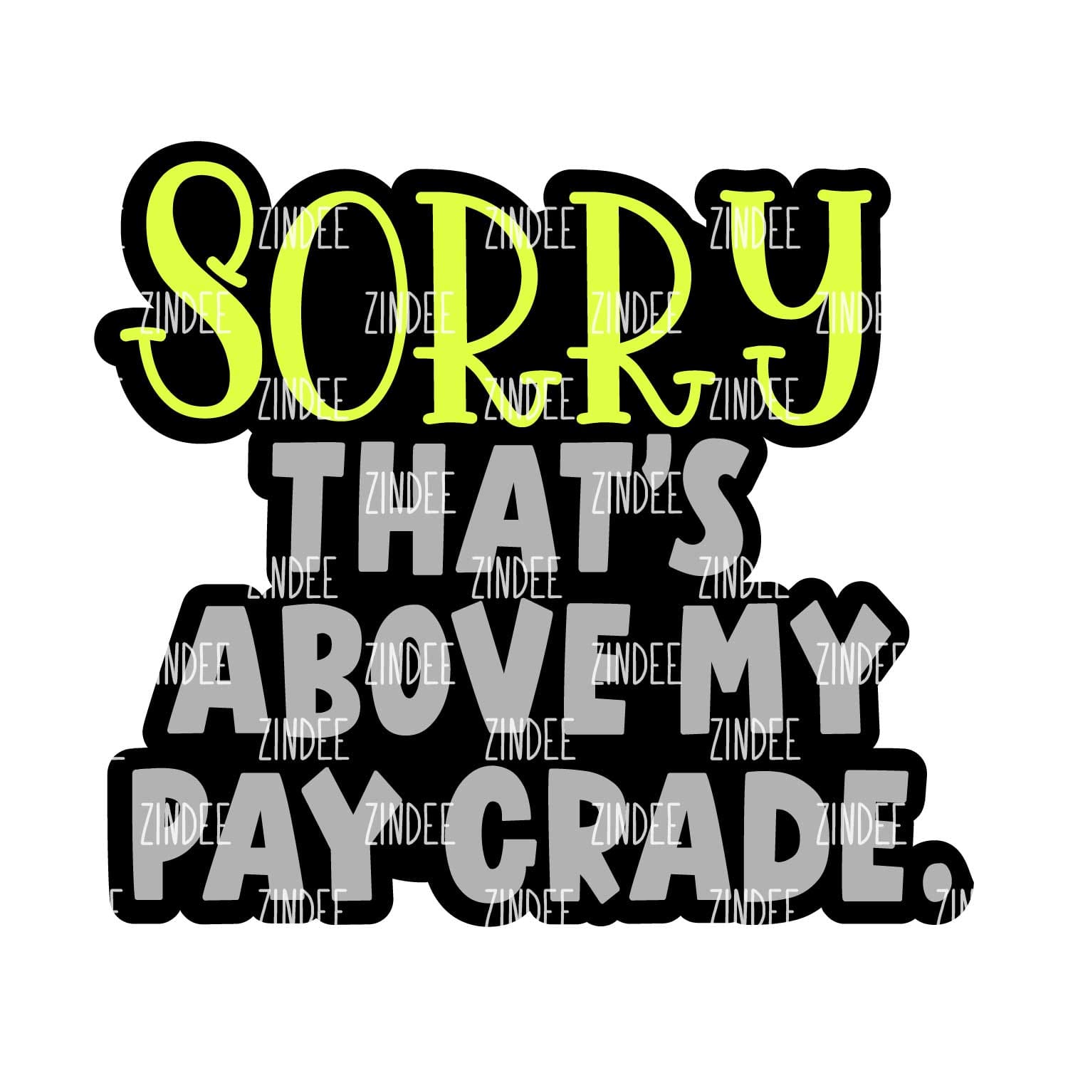 Above My Pay Grade Acrylic Blank- Sticker- UV DTF (2 inch) NO HOLE
