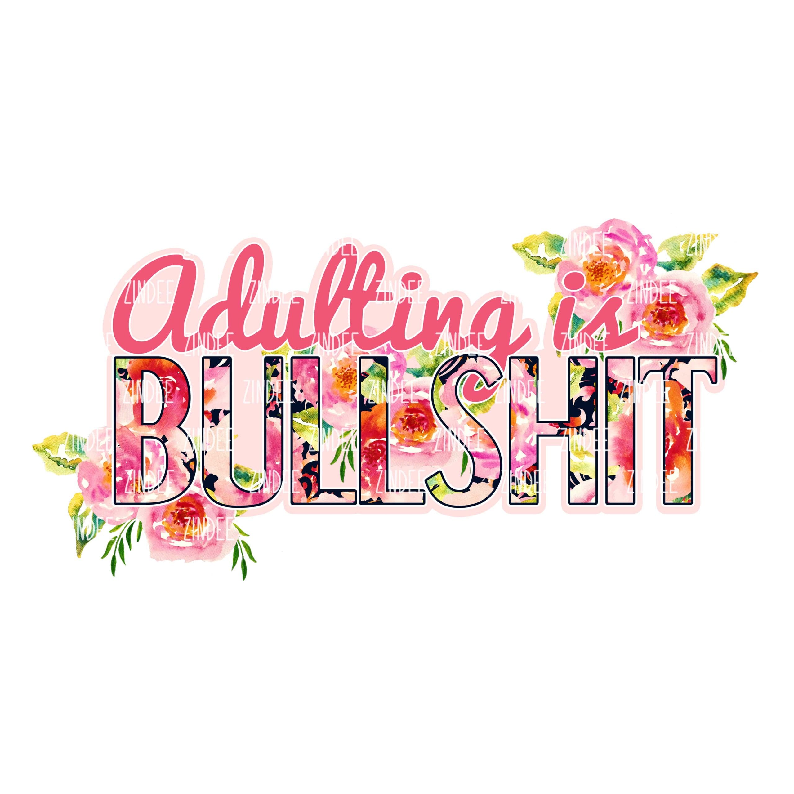 Adulting is Bullshit (Sublimation Transfer)