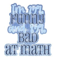Bad at Math (Sublimation Transfer)