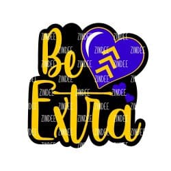 Be Extra – Acrylic Badge Reel Blank (2") No Hole | Optional Sticker or UV DTF