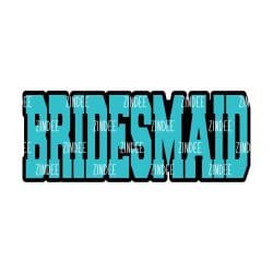 Alternative view of Bridesmaid (word) acrylic blank (3 inch)