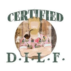 Certified DILF 1 (Sublimation Transfer)
