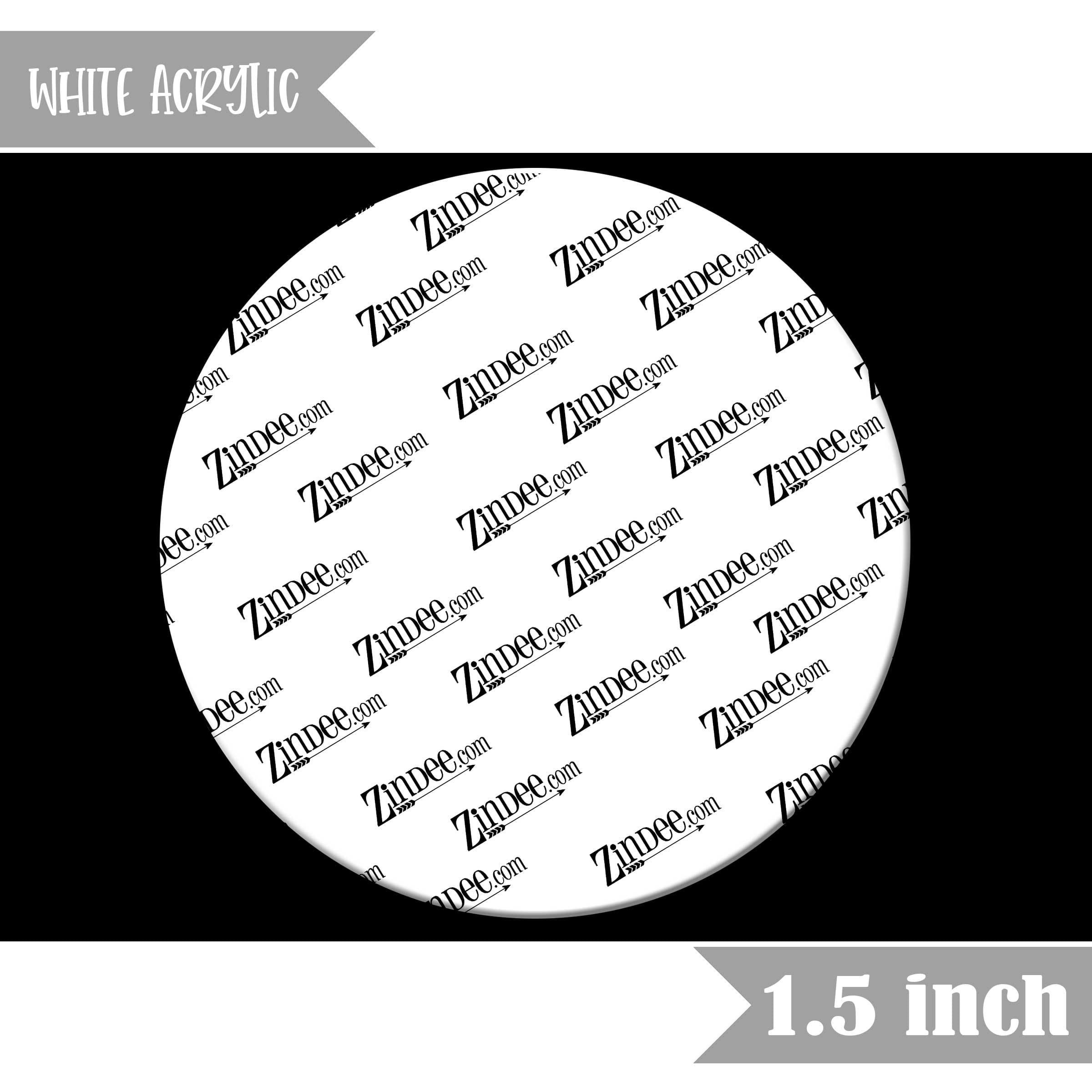 Circle Acrylic Blank- Sticker- UV DTF (1.5 inch) WHITE NO HOLE