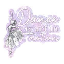 Dance Is An Art In Motion (download)