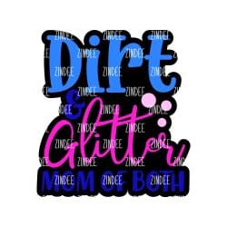 Dirt N Glitter Mom of Both – Acrylic Badge Reel Blank (2") No Hole | Optional Sticker or UV DTF