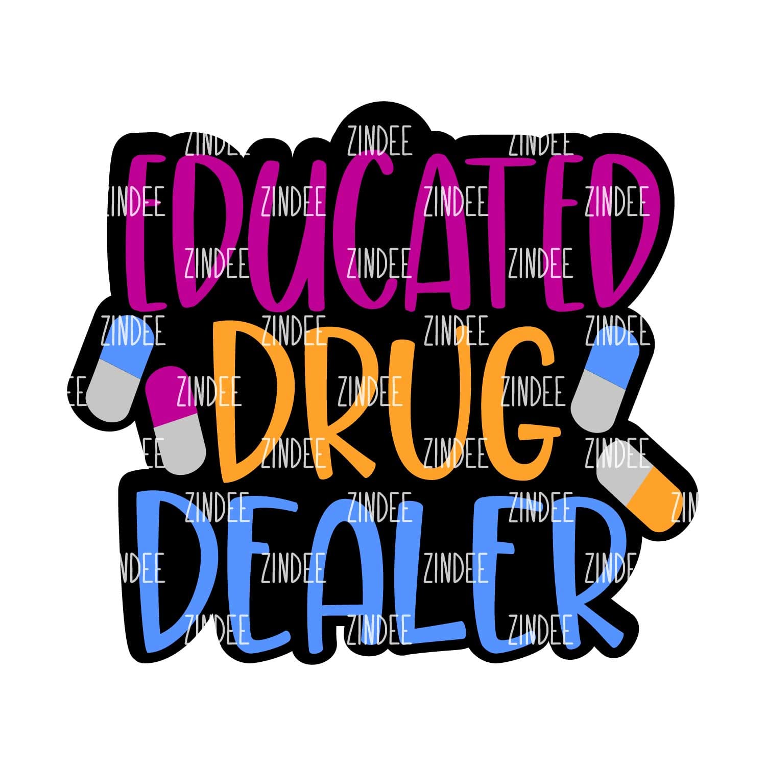 Educated Drug Dealer Acrylic Blank- Sticker- UV DTF (3 inch)