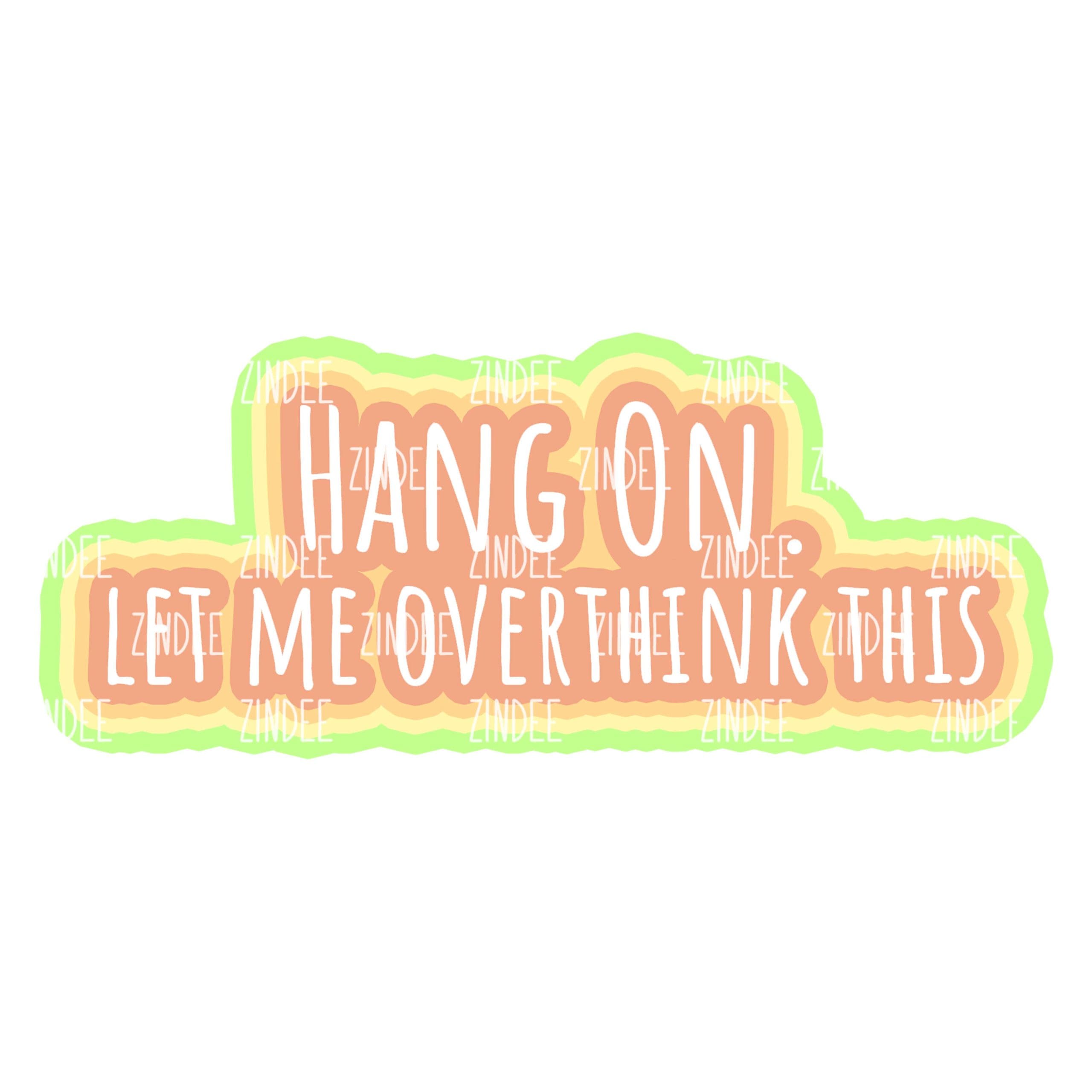Hang On. Let Me Overthink This... (download)