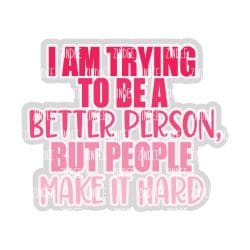 I Am Trying – Acrylic Badge Reel Blank (2") No Hole | Optional Sticker or UV DTF