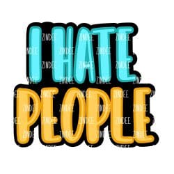 I Hate People – Acrylic Badge Reel Blank (2") No Hole | Optional Sticker or UV DTF