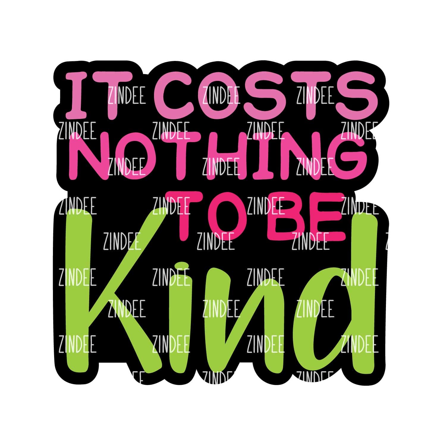 It Costs Nothing To Be Kind Acrylic Blank- Sticker- UV DTF (3 inch)