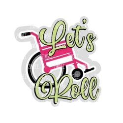 Let's Roll Wheelchair – Acrylic Badge Reel Blank (2") No Hole | Optional Sticker or UV DTF
