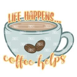 Life Happens...Coffee Helps (download)
