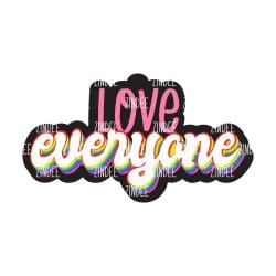 Love Everyone Acrylic Blank- Sticker- UV DTF (1.5 inch)