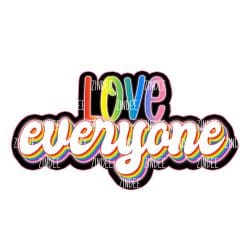 Love Everyone (Sublimation Transfer)