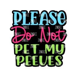 Pet My Peeves Acrylic Blank- Sticker- UV DTF (2.5 inch)