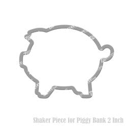 Piggy Bank Shaker Piece (2 inch)
