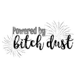 Powered by Bitch Dust (download)