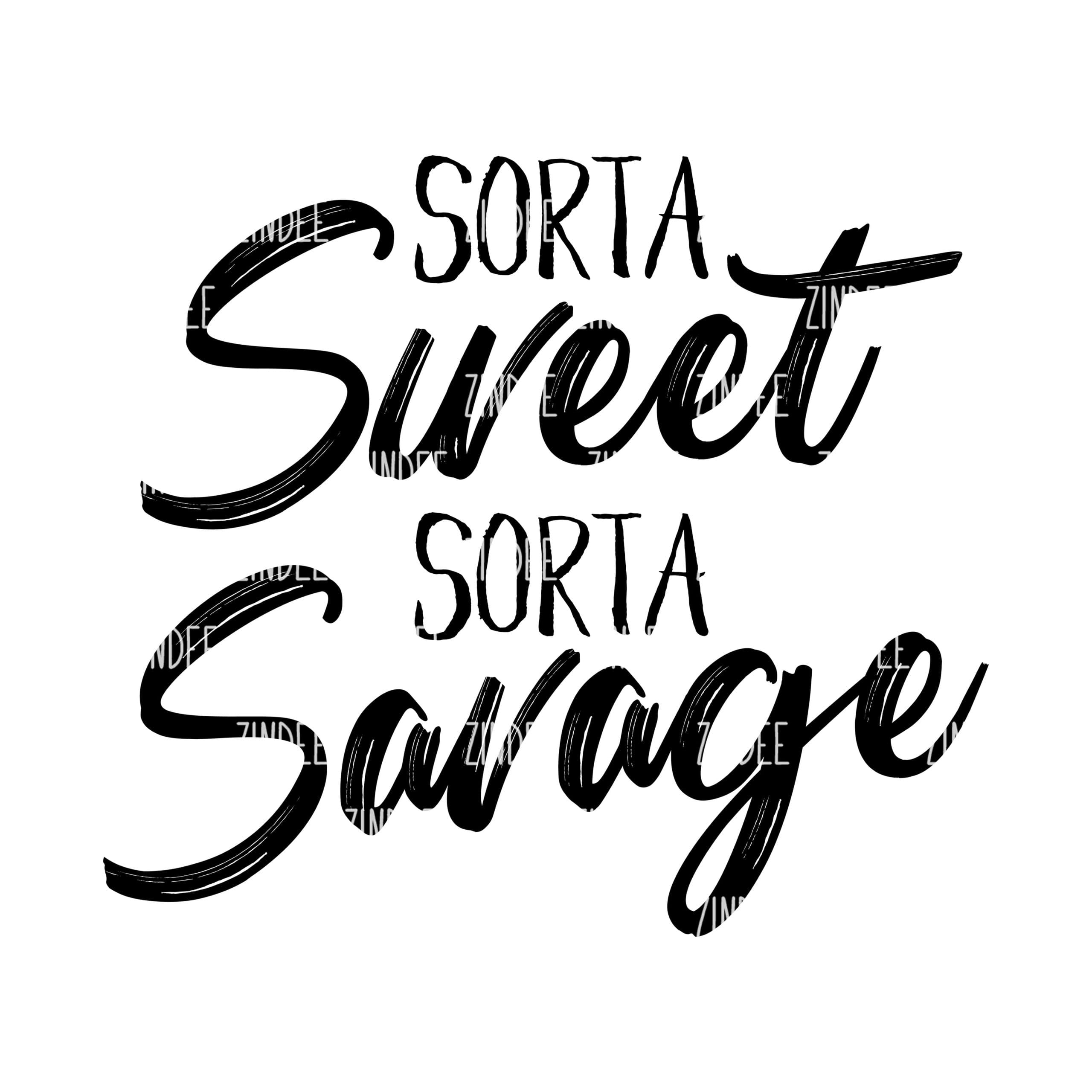 Sorta Sweet Sorta Savage (Sublimation Transfer)