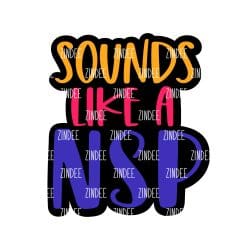 Sounds Like a NSP – Acrylic Badge Reel Blank (2") No Hole | Optional Sticker or UV DTF