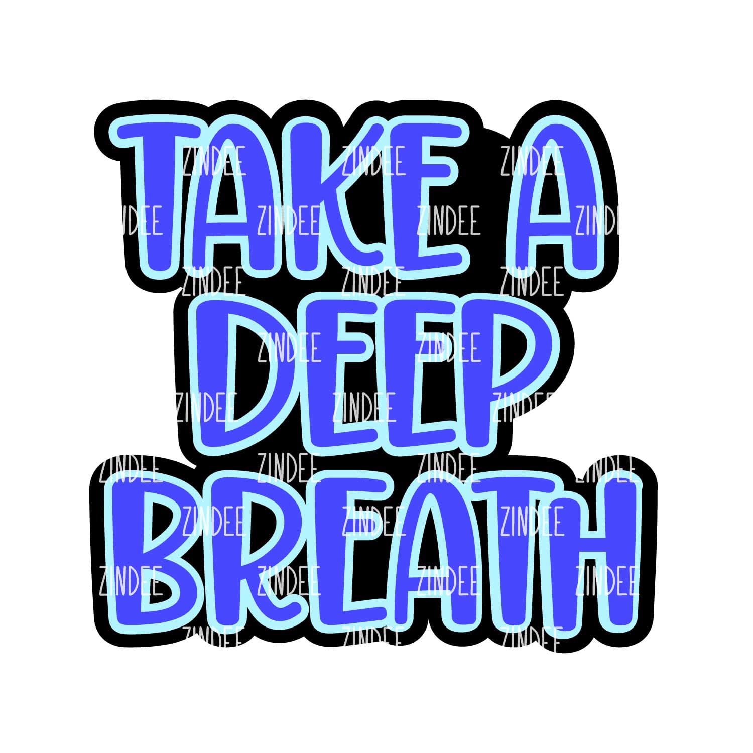 Take a Deep Breath Acrylic Blank- Sticker- UV DTF (3 inch)
