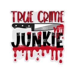 True Crime Junkie Acrylic Blank- Sticker- UV DTF (2 inch) NO HOLE