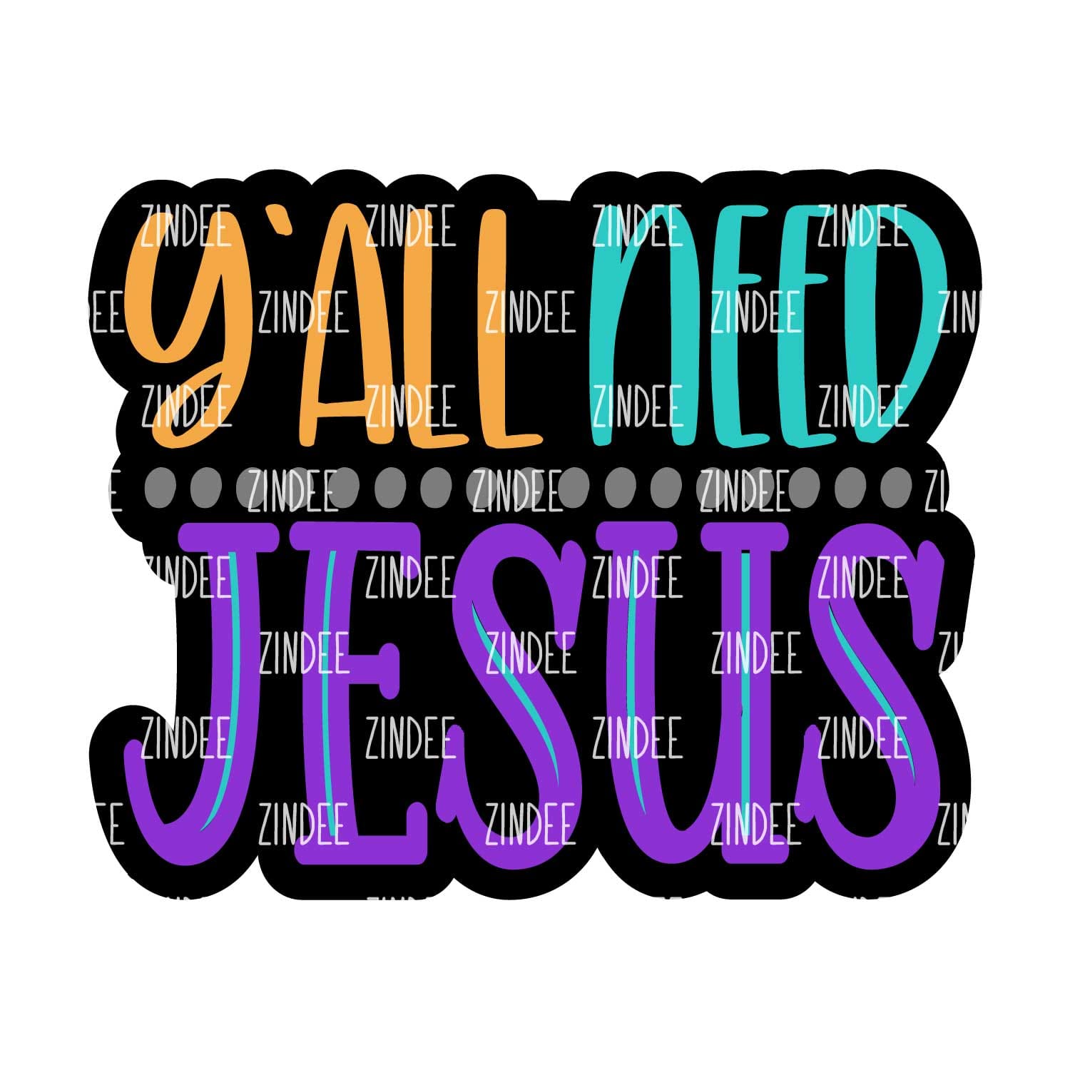 Y'all Need Jesus Acrylic Blank- Sticker- UV DTF (1.5 inch)