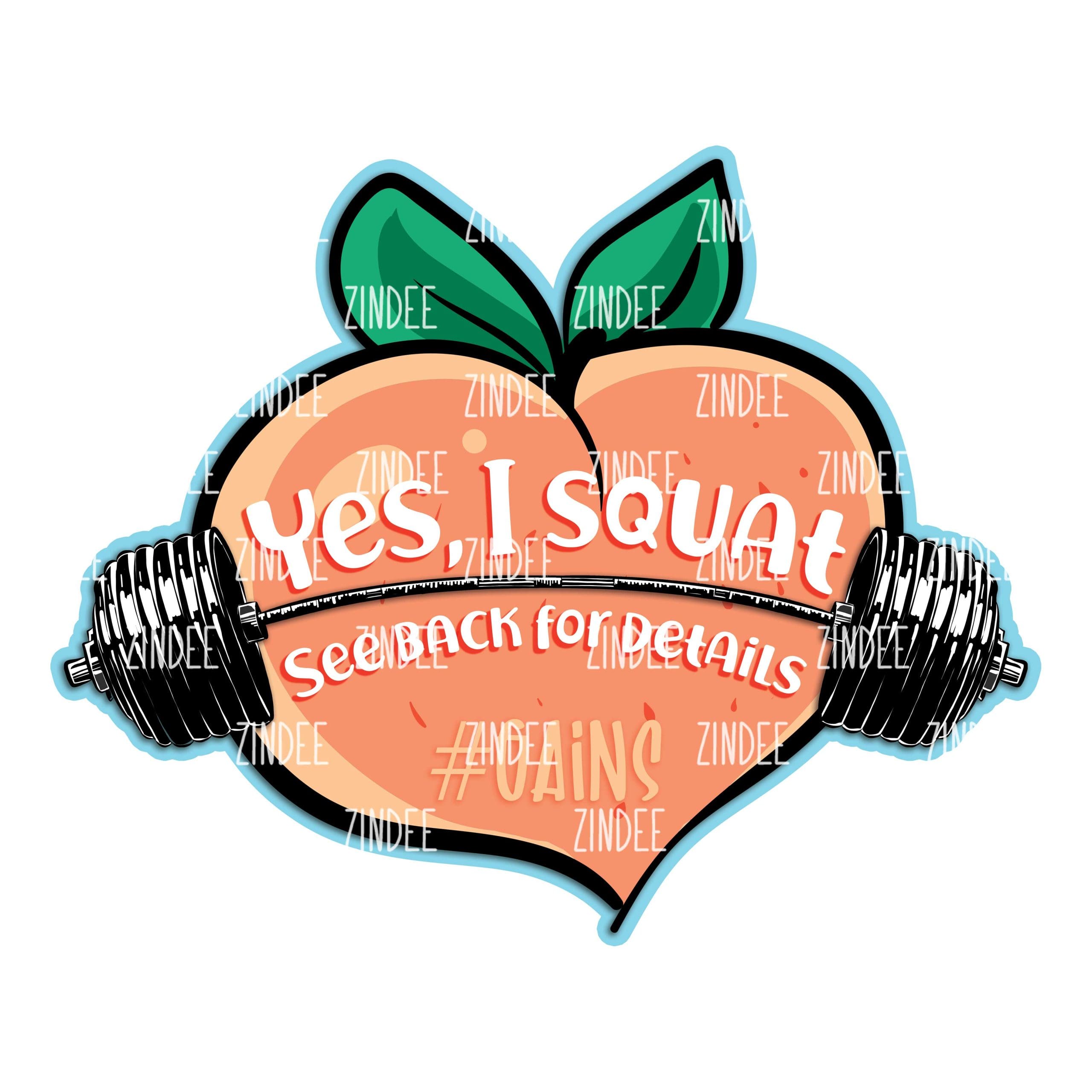 Yes, I Squat (Sublimation Transfer)