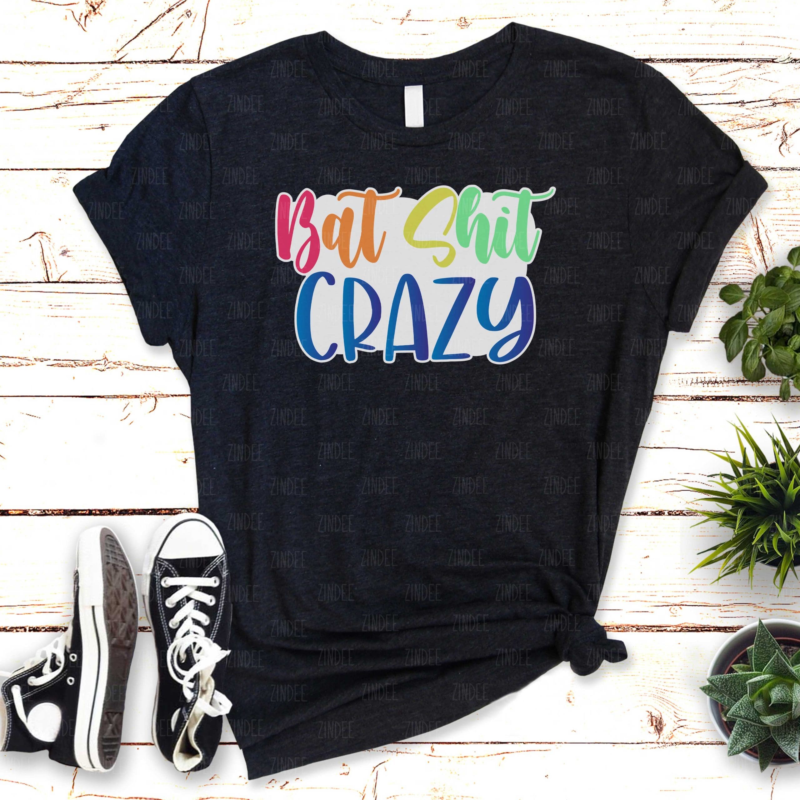 Bat Shit Crazy (HTV ready to press)