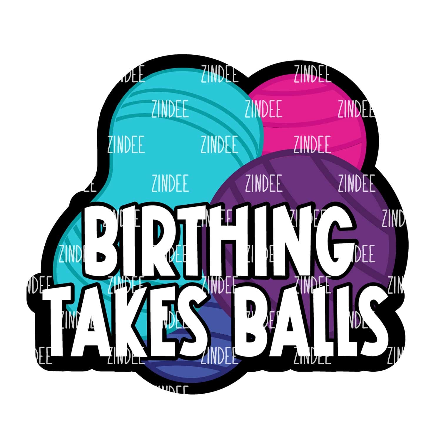 Birthing Takes Balls Acrylic Blank- Sticker- UV DTF (1.5 inch)