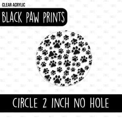 Circle (2 inch) NO HOLE (Black Paw Prints)