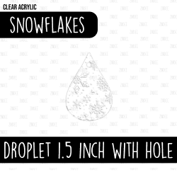 Droplet (1.5 inch) WITH HOLE (Snowflake)