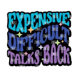 Expensive Difficult Acrylic Blank- Sticker- UV DTF (2 inch) NO HOLE