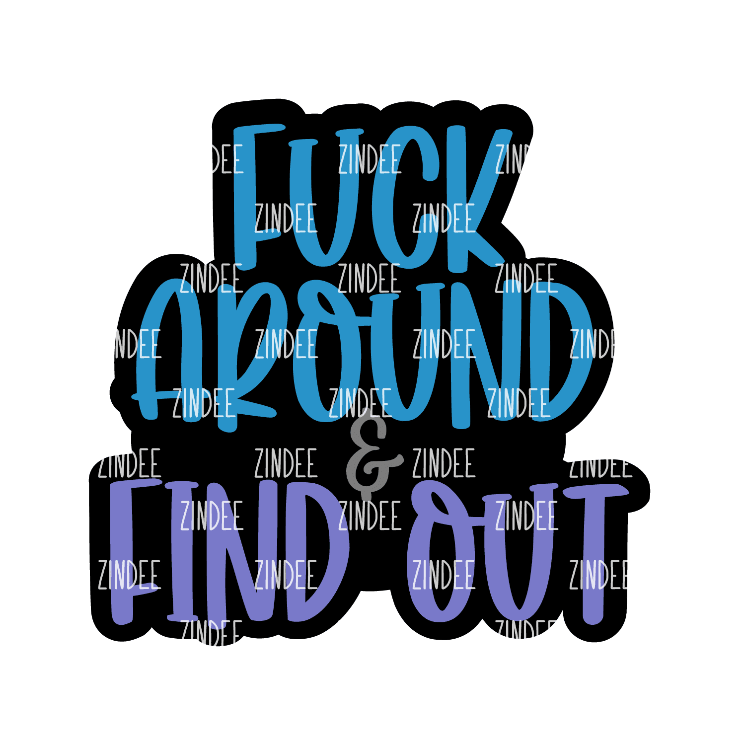 Fuck Around Acrylic Blank- Sticker- UV DTF (3 inch)