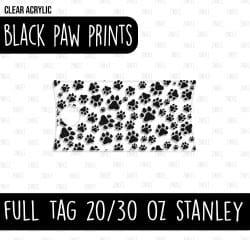 Full Tumbler Tag (Stanley 20/30 oz) (Black Paw Prints)