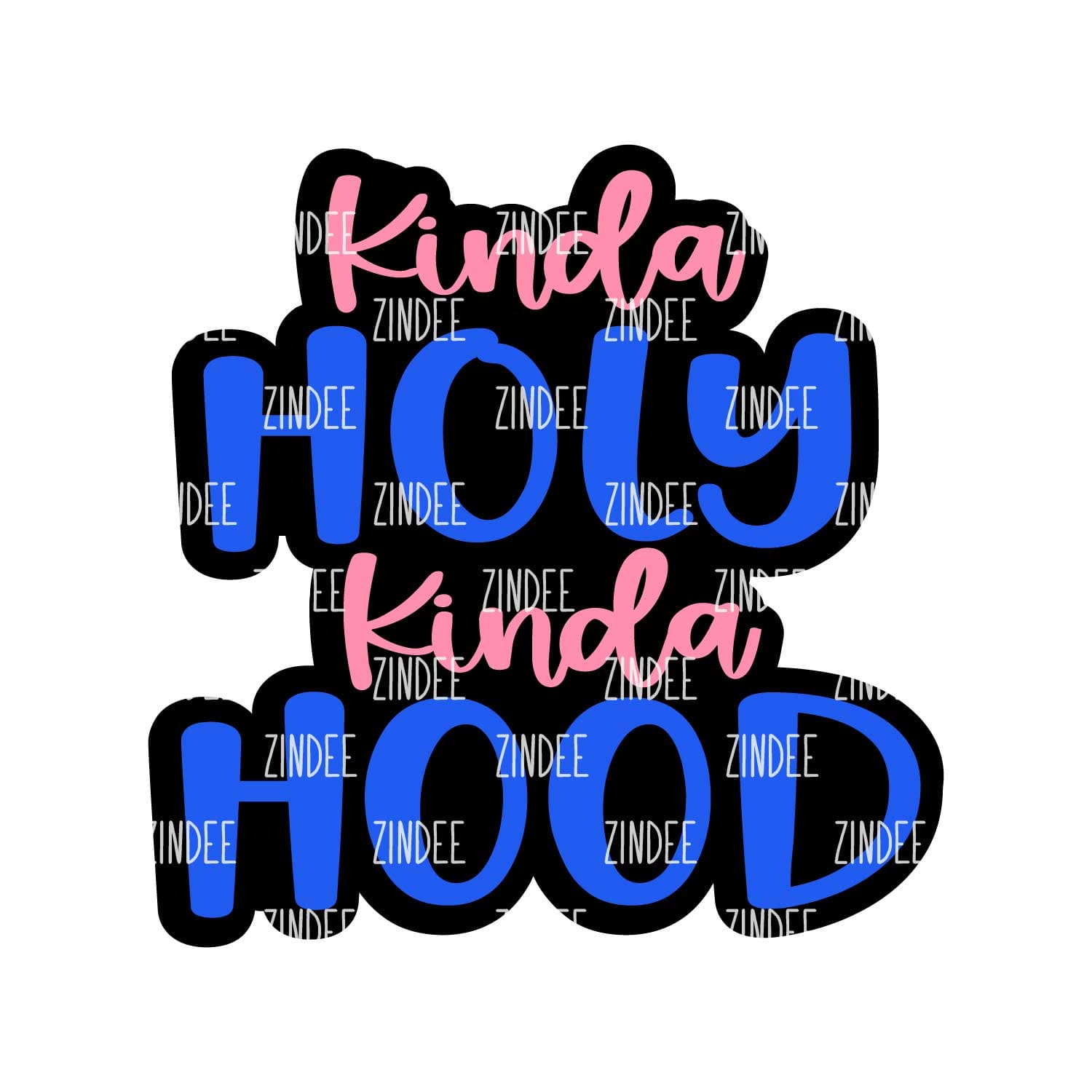 Kinda Holy Kinda Hood Acrylic Blank- Sticker- UV DTF (3 inch)
