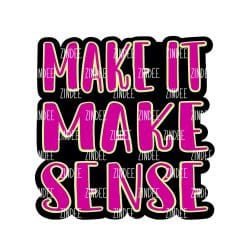 Make it Make Sense – Acrylic Keychain Blank (3") | Optional Sticker or UV DTF