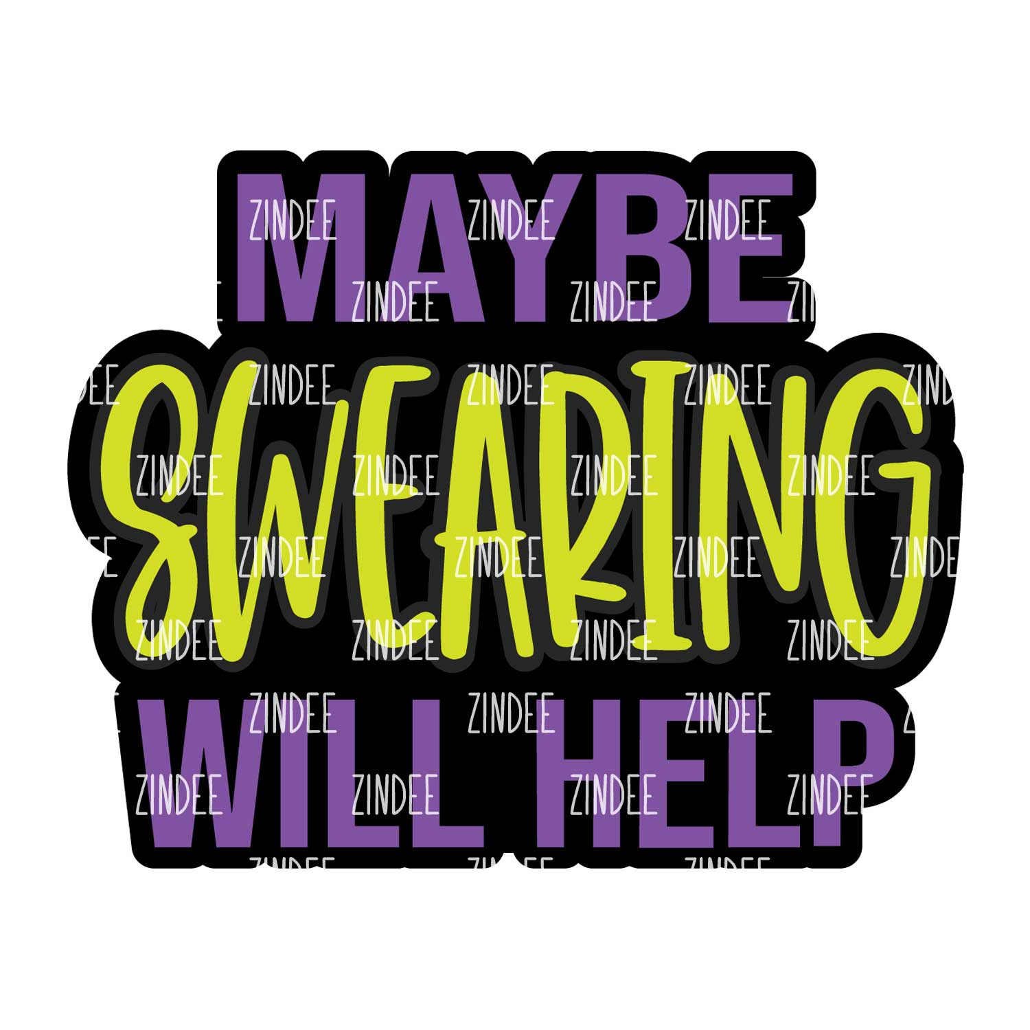 Maybe Swearing Will Help Acrylic Blank- Sticker- UV DTF (3 inch)