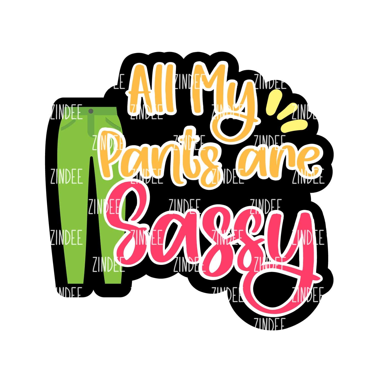 My Pants are Sassy Acrylic Blank- Sticker- UV DTF (3 inch)