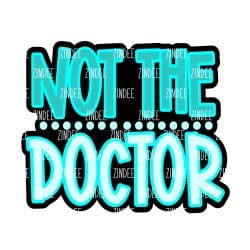 Not The Doctor – Acrylic Badge Reel Blank (2") No Hole | Optional Sticker or UV DTF