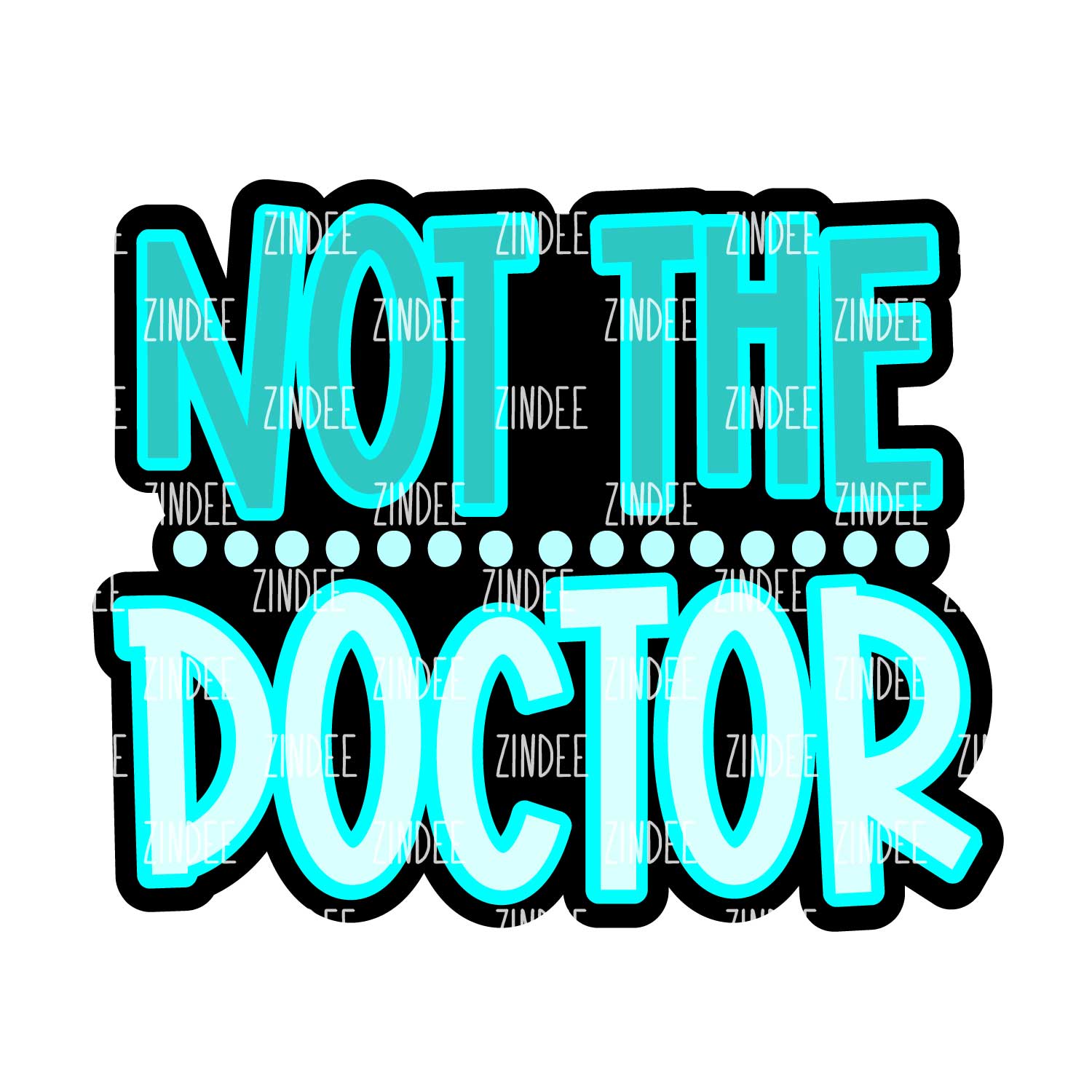 Not The Doctor Acrylic Blank- Sticker- UV DTF (2 inch) NO HOLE