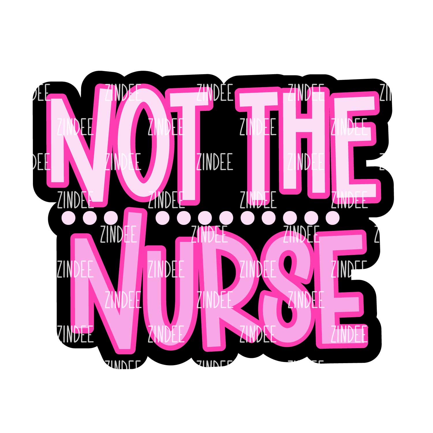 Not the Nurse Acrylic Blank- Sticker- UV DTF (2 inch) NO HOLE