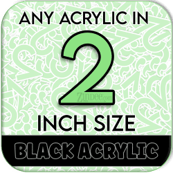 Custom Acrylic Blank-2 inch-BLACK (size/hole/color change)