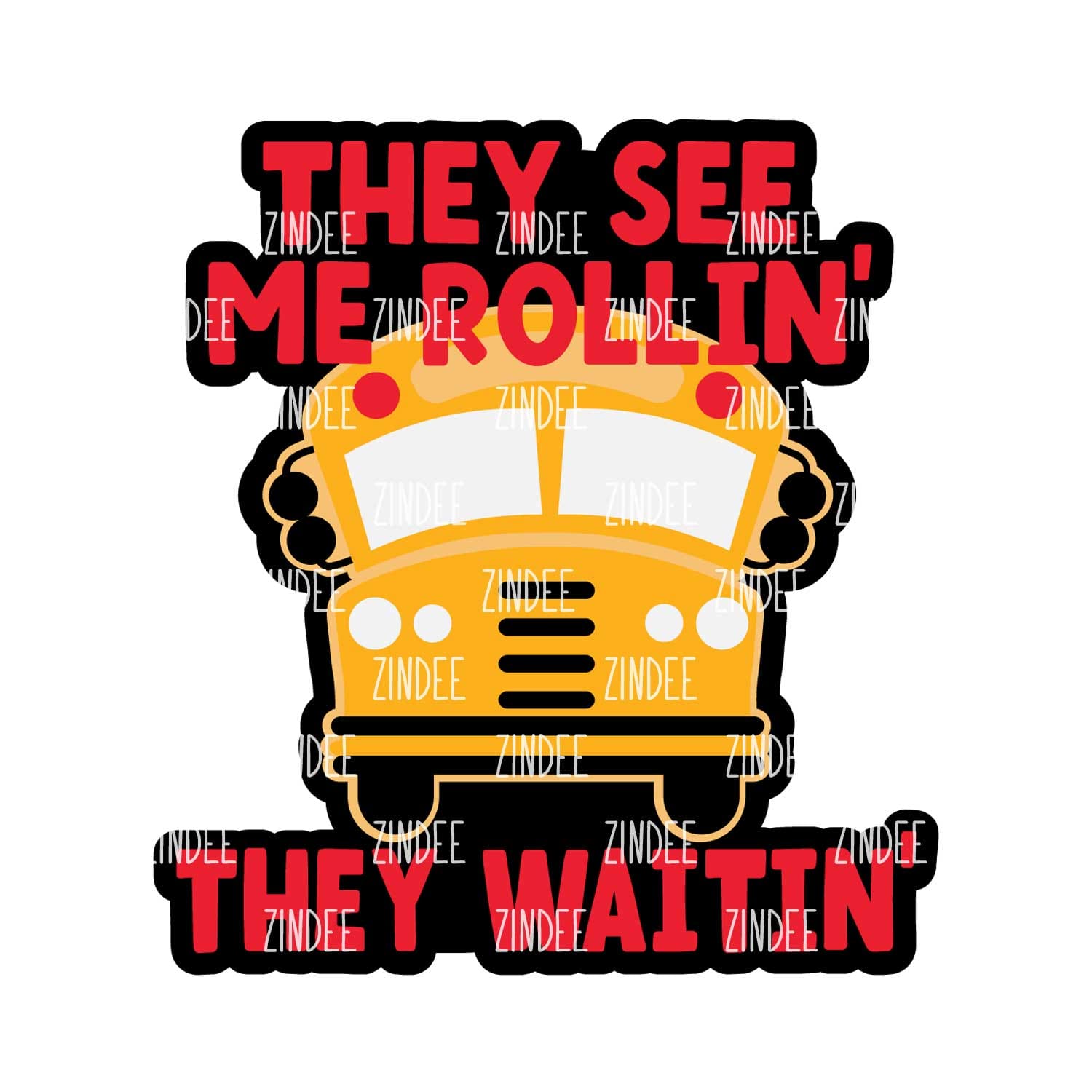 They See Me Rollin Acrylic Blank- Sticker- UV DTF (2 inch) NO HOLE