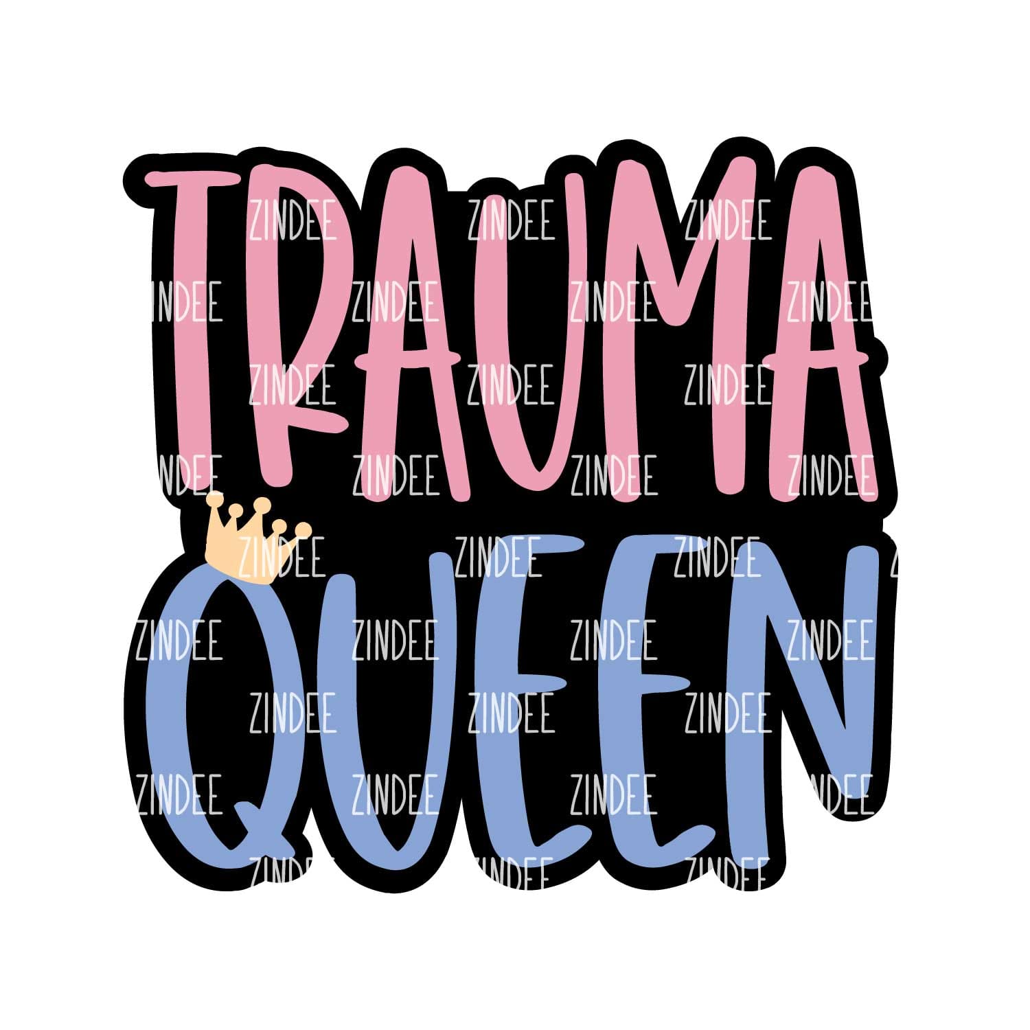 Trauma Queen Acrylic Blank- Sticker- UV DTF (2 inch) NO HOLE