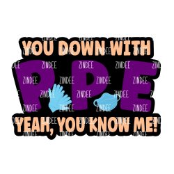 Down With PPE Acrylic Blank- Sticker- UV DTF (2 inch) NO HOLE
