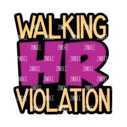 Walking HR Violation Acrylic Blank- Sticker- UV DTF (2 inch) NO HOLE
