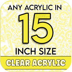 Custom Acrylic Blank-15 inch-CLEAR (size/hole/color change)